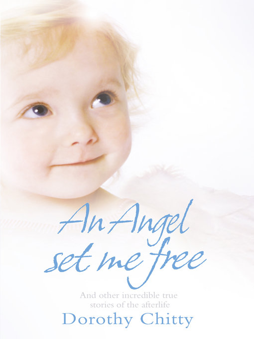 Title details for An Angel Set Me Free by Dorothy Chitty - Available
